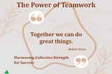 The Power of Teamwork