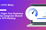 5 Signs Your Business Has Outgrown Shared or VPS Hosting