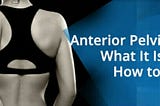 Anterior Pelvic Tilt: What it is and How to Fix it?