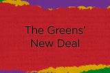 The Greens’ New Deal