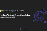 Product Testnet Event Concludes: 13 Apr — 31 May 2023