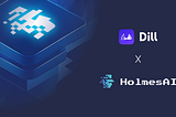 HolmesAI Partnered with Dill to Boost the Capability of AI Inference