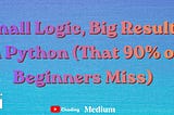 🚀 Small Logic, Big Results in Python