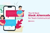 The 10 Best Slack Alternatives For 2024 — Brosix