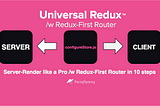 Server-Render like a Pro /w Redux-First Router in 10 steps