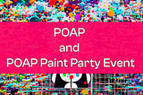 Introduction to the world of POAP and POAP Paint Party