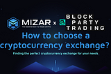 Mizar | How to choose a cryptocurrency exchange?