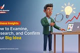 How to Examine, Research, and Confirm Your Big Idea