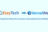 It’s done! EzzyTech is now VernalWeb