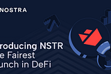 Presentamos NSTR: el lanzamiento más justo en DeFi