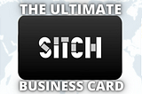 Sitch Card : The ultimate business-card to rule them all!
