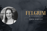 Acquisition Announcement: Felgrim by E.M. Duffield-Fuller