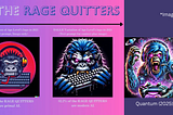 The Final Rage Quit: How RAGE QUITTERS Transcended the Universe