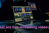 What are live streaming video APIs?