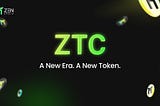 Introducing $ZTC — A New Era Begins