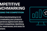 How to Run Competitive UX Benchmarking with Real Users