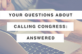 How do you know if you’re calling congress too often?