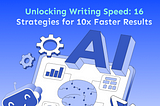 Unlocking Writing Speed