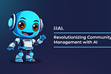 LILAI | Revolutionizing Community Management with AI