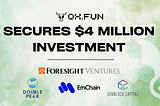 OX.FUN secures USD 4 million investment