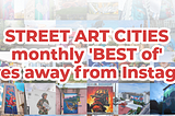 Street Art Cities popular ‘BEST OF’ changes direction!