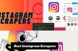 Unveiling the Best Instagram Scrapers for Effective Data Extraction