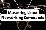 Top 10 Networking Commands