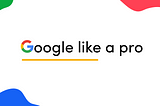 Google Arama Teknikleri