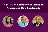 Nellie Mae Education Foundation Announces New Leadership
