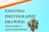 Art, photography from Africa and its diaspora: an eBook