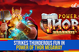 strikes-thunderous-fun-in-power-of-thor-megaway