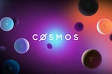 COSMOS — THE INTERNET OF BLOCKCHAIN