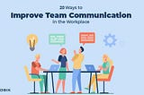20 Ways To Improve Team Communication — Brosix