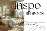 Bedroom Inspo: Unlocking Creativity and Comfort in Your Personal Sanctuary