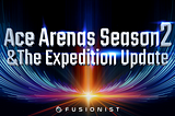 ACE Arenas Season2 & The Expedition Update