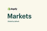 A comprehensive comparison of Shopify Markets, Markets Pro, and Global-e for global eCommerce…