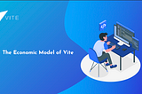 The Economic Model of Vite