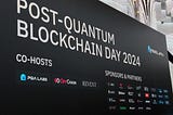 Post-Quantum Blockchain Day 2024: Connecting Web3, Security, & Post-Quantum Cryptography