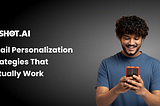 Email Personalization Strategies That Actually Work