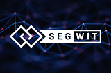 What the heck is SegWit