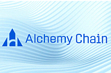 Alchemy Pay Unveils Alchemy Chain Launch Plan: A Transformative Layer-1 Blockchain for the Future…