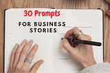 Finding a prompt for a business story