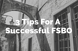 3 Tips For A Successful FSBO