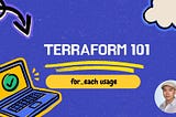 Terraform 101: for_each usage