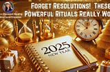 Forget Resolutions! Try These Powerful New Year’s Rituals That Actually Work ✨