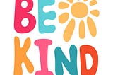 BE KIND