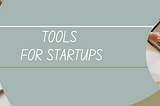 Five Powerful Tools for Startups