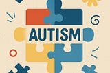 I Was Diagnosed with Autism at 49. It Changed Everything and Nothing.