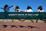 Garrett Hofer of East Lyme, CT Spreads Message To Increase Physical Activity and Family Time