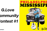 G.Love Community Contest #1